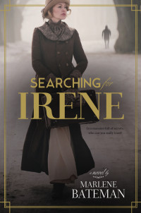 Marlene Bateman — Searching for Irene