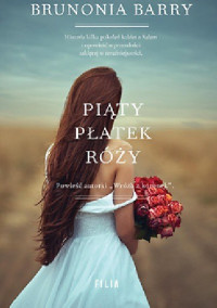 Brunonia Barry — Piąty płatek róży