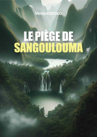 Victor Kokolo — Le piège de Sangoulouma