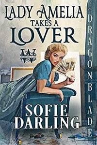 Sofie Darling — Lady Amelia Takes a Lover