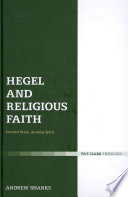 Shanks, Andrew — Hegel and Religious Faith: Divided Brain, Atoning Spirit (T & T Clark Theology)