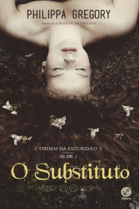 Philippa Gregory — O Substituto