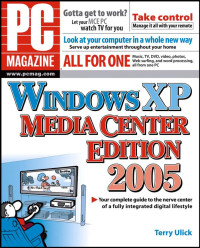 Terry Ulick — PC Magazine Guide Windows XP Media Center Edition 2005