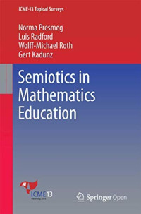 Norma Presmeg, Luis Radford, Wolff-Michael Roth, Gert Kadunz (eds.) — Signs of Signification: Semiotics in Mathematics Education Research