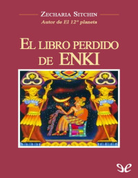 Zecharia Sitchin — El Libro Perdido De Enki