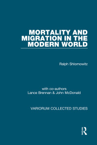 Ralph Shlomowitz — Mortality and Migration in the Modern World