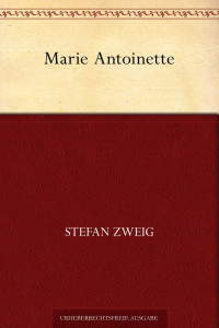 Zweig, Stefan — Marie Antoinette