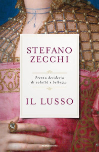 Zecchi, Stefano — Il lusso