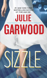 Julie Garwood — Sizzle: A Novel