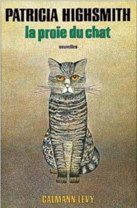 Patricia Highsmith — La Proie du chat
