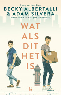 Becky Albertalli en AdamSilvera — Wat als dit het is