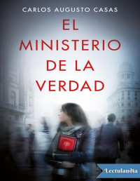 Carlos Augusto Casas — El Ministerio De La Verdad