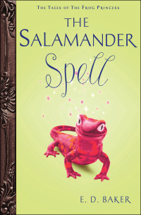 E. D. Baker — Frog Princess 5: The Salamander Spell