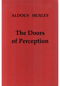 Aldous Huxley — The Doors of Perception