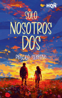 Priscila Serrano — Solo nosotros dos