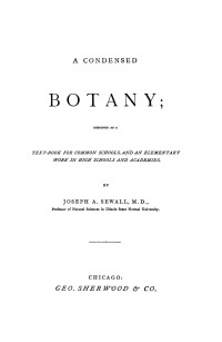 Sewall, Joseph Addison, 1830-1917 — A condensed botany;