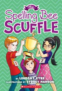 Lindsay Eyre — The Spelling Bee Scuffle