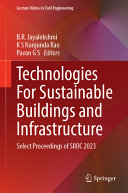 B.R. Jayalekshmi, K S Nanjunda Rao, Pavan G S — Technologies For Sustainable Buildings and Infrastructure