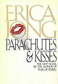 Erica Jong — Parachutes and Kisses