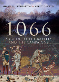 Michael Livingston — 1066: A Guide to the Battles and the Campaigns