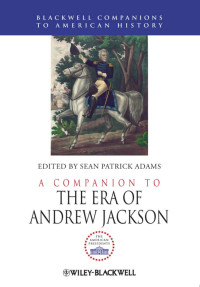 Adams, Sean Patrick(Author) — Blackwell Companions to American History : Companion to the Era of Andrew Jackson