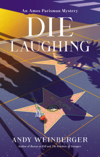 Andy Weinberger  — Die Laughing (Amos Parisman Mystery 4)