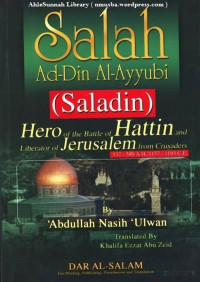 Ulwan & Abu Zeid — Salah Ad-Din Al-Ayyubi; Hero of the Battle of Hattin and Liberator of Jerusalem.., 2e (2004