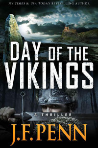 J.F. Penn [Penn, J.F.] — Day of the Vikings. A Thriller. (ARKANE)