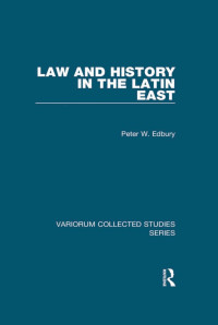 Peter W. Edbury — Law and History in the Latin East