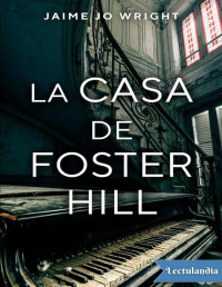 Jaime Jo Wright — La Casa De Foster Hill