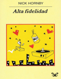 Nick Hornby — Alta Fidelidad