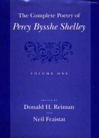 edited by Donald H. Reiman & Neil Fraistat — The Complete Poetry of Percy Bysshe Shelley