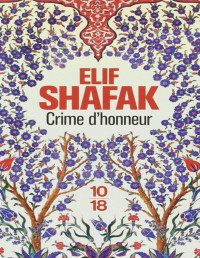 Shafak, Elif [Shafak, Elif] — Crime d'honneur