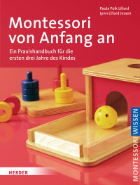 Polk Lillard, Paula Lillard Jessen, Lynn — Montessori von Anfang an