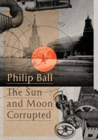 Philip Ball — The Sun and Moon Corrupted