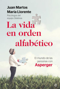 Martos, Juan, Llorente, María — La vida en orden alfabético (Psicología y salud) (Spanish Edition)