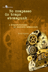 verly Pegoraro; — No compasso do tempo Steampunk