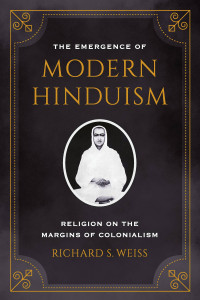 Richard S. Weiss — The Emergence of Modern Hinduism