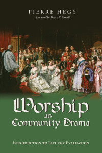 Pierre Hegy; — Worship As Community Drama