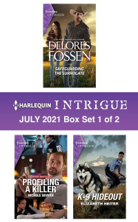 Delores Fossen & Nichole Severn & Elizabeth Heiter — Harlequin Intrigue July 2021 - Box Set 1 of 2