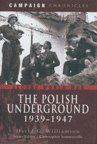 David G. Williamson — The Polish Underground 1939-1947 (Campaign Chronicles)