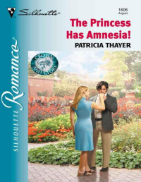 Patricia Thayer — The Princess Has Amnesia! (Crown & Glory Book 5)