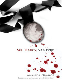 Amanda Grange — Mr. Darcy, vampiro