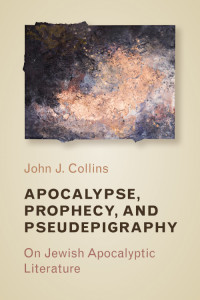 John J. Collins — Apocalypse, Prophecy, and Pseudepigraphy