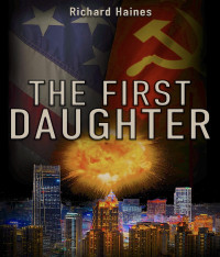 Richard Haines — The First Daughter