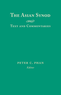 Phan, Peter C. — Asian Synod: Texts and Commentaries