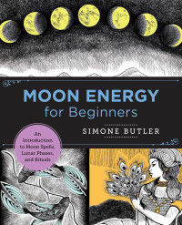 Butler, Simone; — Moon Energy for Beginners