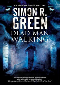 Simon R. Green — Dead Man Walking