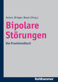 Hans-Jörg Assion & Peter Brieger & Michael Bauer — Bipolare Störungen