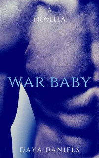 Daya Daniels — War Baby: A Novella